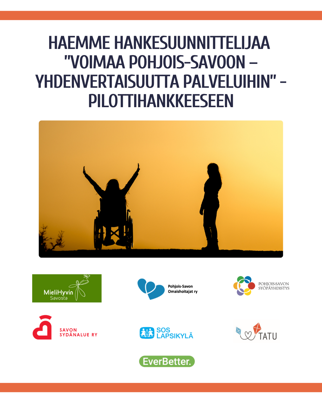 teksti: Haemme hankesuunnittelijaa ”Voimaa Pohjois-Savoon – Yhdenvertaisuutta palveluihin” -pilottihankkeeseen. kuvassa auringonlaskun aikaan kahden ihmisen siluetit, toinen seisoo. toinen pyörätuolissa. alla taustaorganisaatioiden logot
