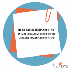 Kuvituskuvassa muistilappu jossa lukee: TILAA TATUN UUTISKIRJE NYT JA SAAT SEURAAVAN UUTISKIRJEEN SUORAAN OMAAN SÄHKÖPOSTIISI!